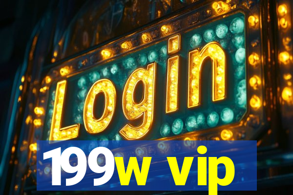 199w vip